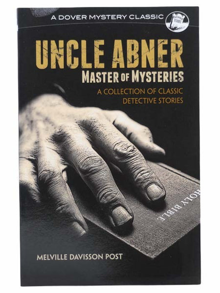 Uncle Abner: Master of Mysteries (Dover Mystery Classics)