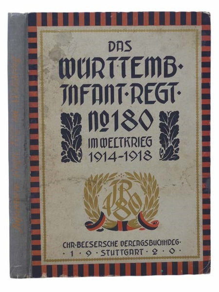 Das Wurtt. Infanterie-Regiment Nr. 180 im Weltkrieg 1914-1918 (Die wurttembergischen Regimenter im Weltkrieg 1914-1918, Band 9) [GERMAN TEXT]