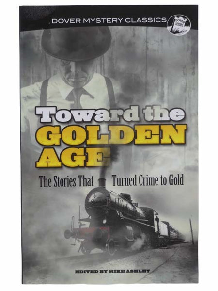 Toward the Golden Age: The Stories That Turned Crime to Gold