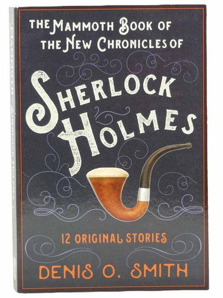The Mammoth Book of the New Chronicles of Sherlock Holmes: 12 Original Stories