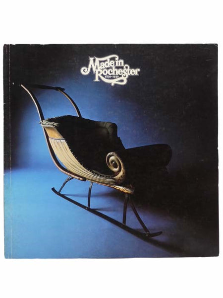 Made in Rochester, 1830-1930: Manufactured Objects and Advertising from Rochester, New York, 1830-1930, Memorial Art Gallery of the University of Rochester, 15 November, 1974 - 5 January, 1975