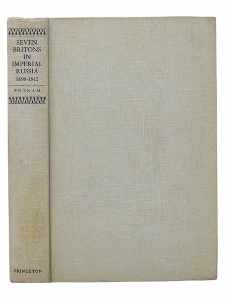 Seven Britons in Imperial Russia, 1698-1812 (Princeton Studies in History, Volume 7)