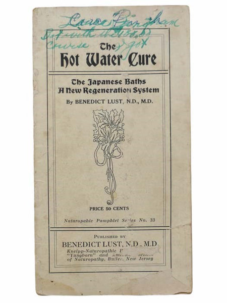 The Hot Water Cure: The Japanese Baths: A New Regeneration System (Naturopathic Pamphlet Series, No. 33)