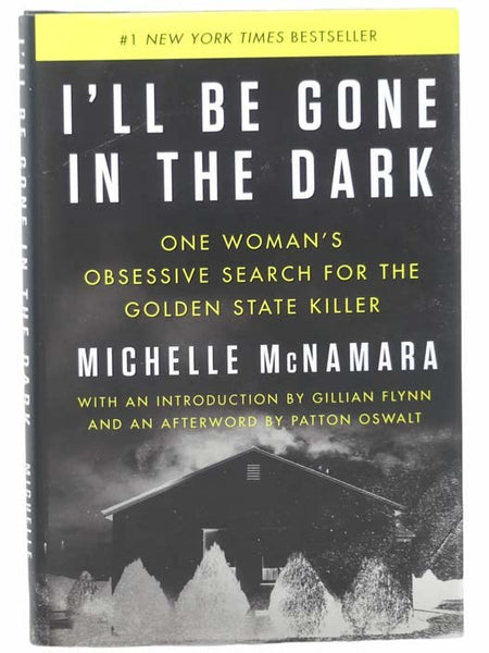 I'll Be Gone in the Dark: One Woman's Obsessive Search for the Golden State Killer
