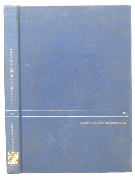 Ranch Life and the Hunting-Trail (March of America Facsimile Series, No. 99)