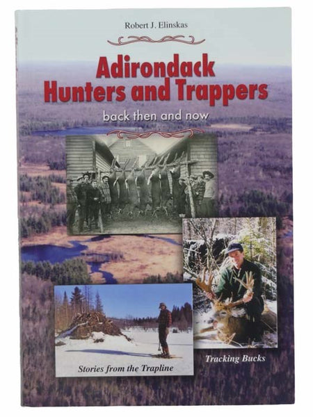 Adirondack Hunters and Trappers: Back Then and Now