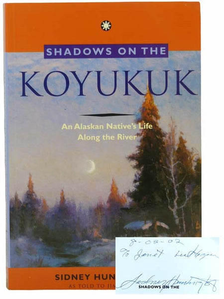 Shadows on the Koyukuk: An Alaskan Native's Life Along the River