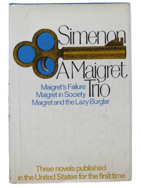 A Maigret Trio: Maigret's Failure; Maigret in Society; Maigret and the Lazy Burglar