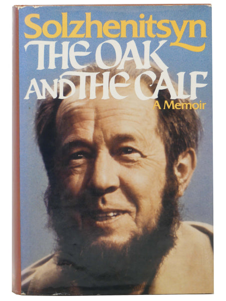 The Oak and the Calf: Sketches of a Literary Life in the Soviet Union