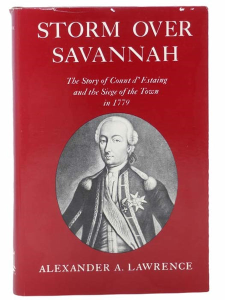 Storm over Savannah: The Story of Count d'Estaing and the Siege of the Town in 1779