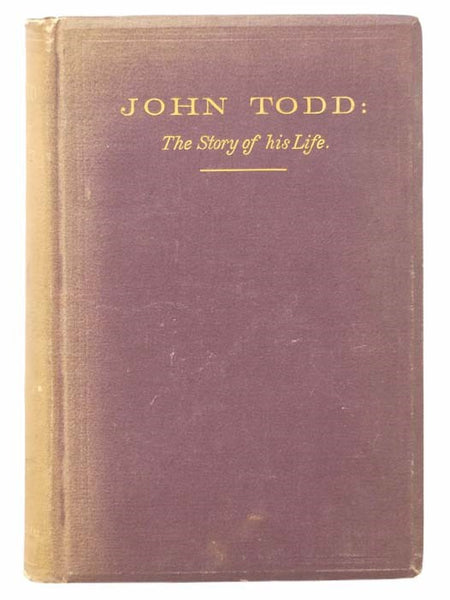 John Todd: The Story of His Life, Told Mainly by Himself