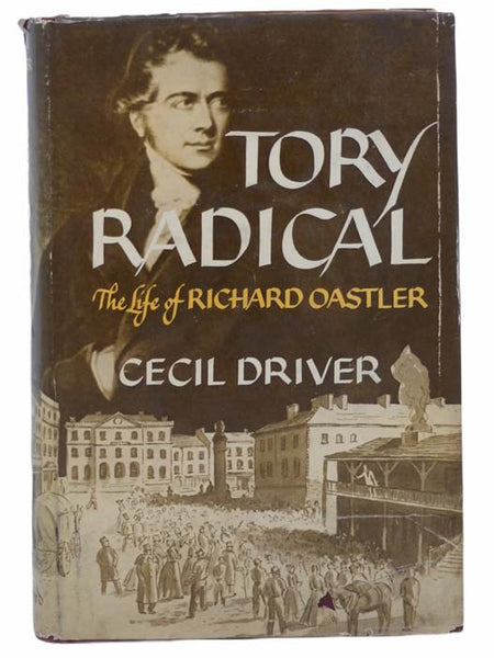 Tory Radical: The Life of Richard Oastler