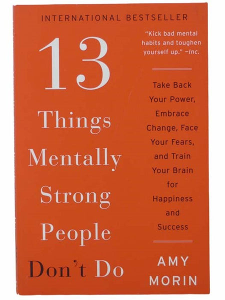 13 Things Mentally Strong People Don't Do