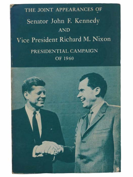 The Joint Appearances of Senator John F. Kennedy and Vice President Richard M. Nixon, Presidential Campaign of 1960 (Freedom of Communications, 87th Congress, 1st Session, Rept. 994, Part 3)