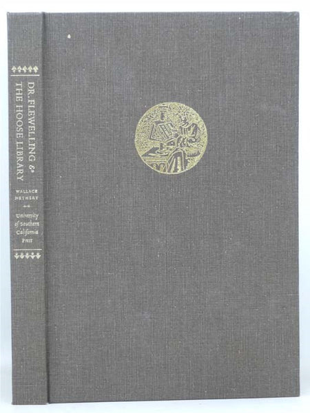 Dr. Flewelling and The Hoose Library: Life and Letters of a Man and an Institution, with an Address by Heinrich Gomprez on the Part of the Gomprez Collection Commonly Called by that Name