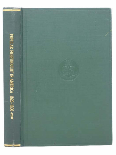 Popular Freethought in America, 1825-1850 (Studies in History, Economics and Public Law, Number 497)