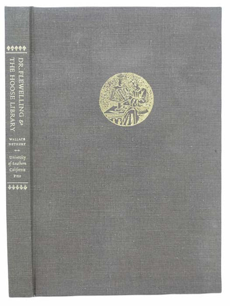 Dr. Flewelling and The Hoose Library: Life and Letters of a Man and an Institution, with an Address by Heinrich Gomprez on the Part of the Gomprez Collection Commonly Called by that Name