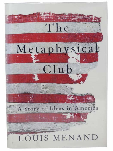 The Metaphysical Club: A Story of Ideas in America