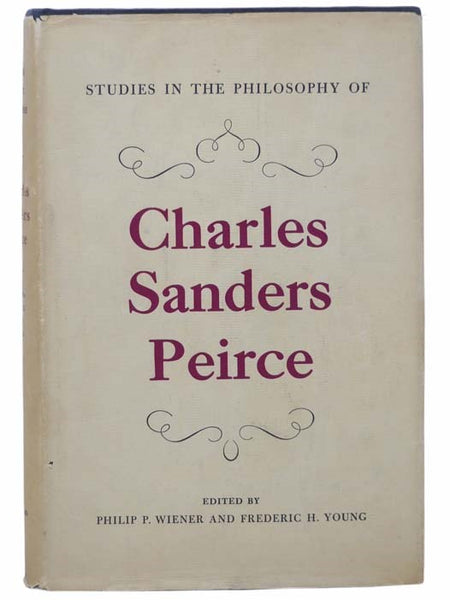 Studies in the Philosophy of Charles Sanders Peirce