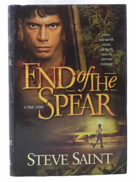 End of the Spear: A True Story