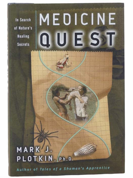 Medicine Quest: In Search of Nature's Healing Secrets