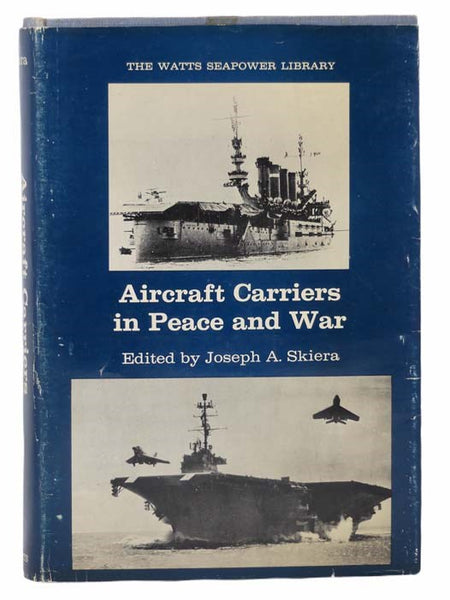 Aircraft Carriers in Peace and War (The Watts Seapower Library)