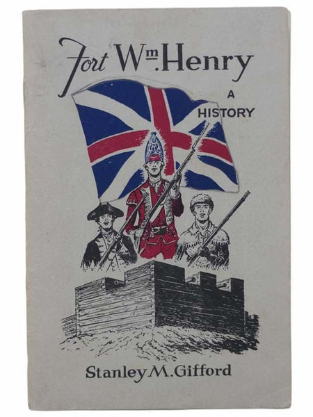 Fort Wm. [William] Henry: A History