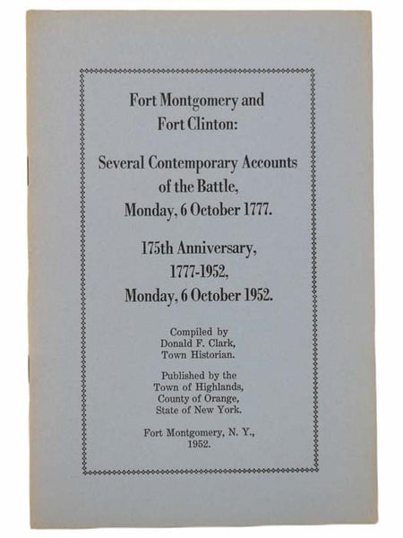 Fort Montgomery and Fort Clinton: Several Contemporary Accounts of the Battle, Monday, 6 October 1777. 175th Anniversary, 1777-1952, Monday, 6 October 1952.