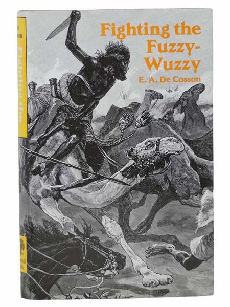 Fighting the Fuzzy-Wuzzy: Days and Nights of Service with Sir Gerald Graham's Field Force at Suakin