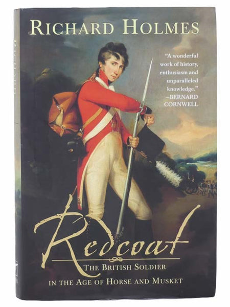 Redcoat: The British Soldier in the Age of Horse and Musket