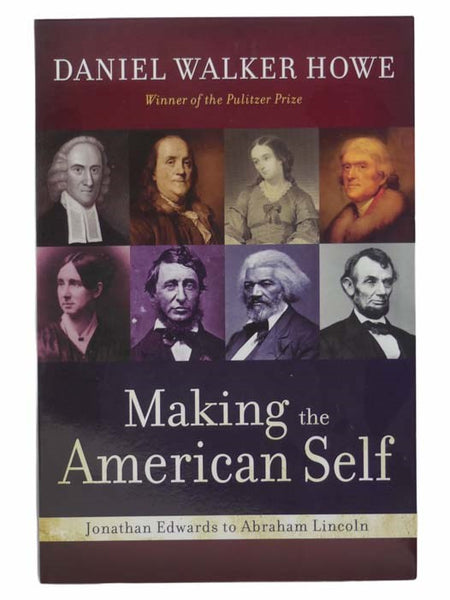 Making the American Self: Jonathan Edwards to Abraham Lincoln