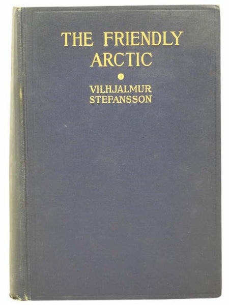 The Friendly Arctic: The Story of Five Years in Polar Regions