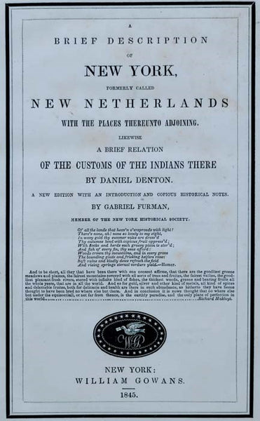 A Brief Description of New York, Formerly Called New Netherlands, with the Places Thereunto Adjoining. Likewise a Brief Relation of the Customs of the Indians There (Gowans Bibliotheca No. 1)