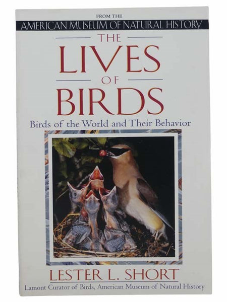 The Lives of Birds: Birds of the World and Their Behavior (American Museum of Natural History)
