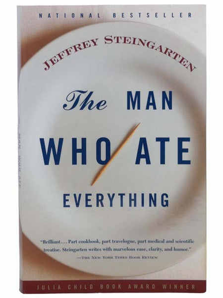 The Man Who Ate Everything: And Other Gastronomic Feats, Disputes, and Pleasurable Pursuits