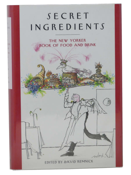Secret Ingredients: The New Yorker Book of Food and Drink