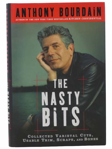 The Nasty Bits: Collected Varietal Cuts, Usable Trim, Scraps, and Bones