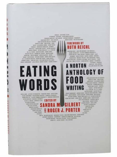 Eating Words: A Norton Anthology of Food Writing