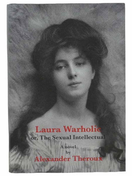 Laura Warholic: or, The Sexual Intellectual