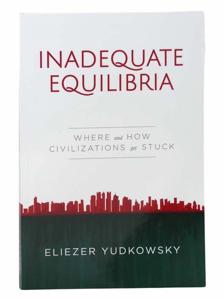 Inadequate Equilibria: Where and How Civilizations Get Stuck