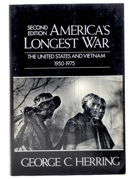 America's Longest War: The United States and Vietnam, 1950-1975