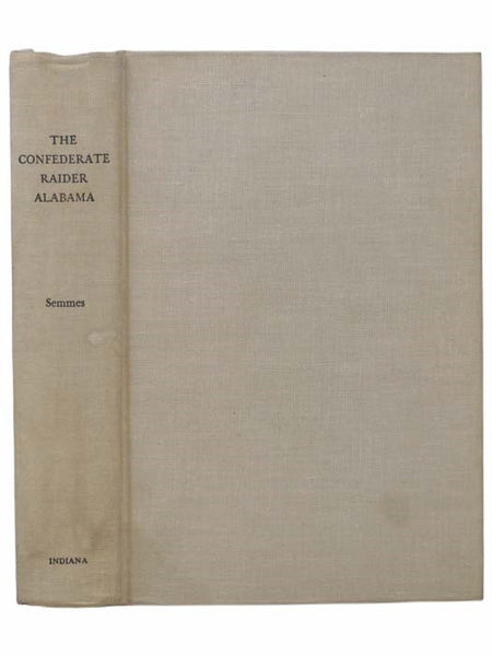 The Confederate Raider Alabama: Selections from Memoirs of Service Afloat During the War Between the States (Civil War Centennial Series)