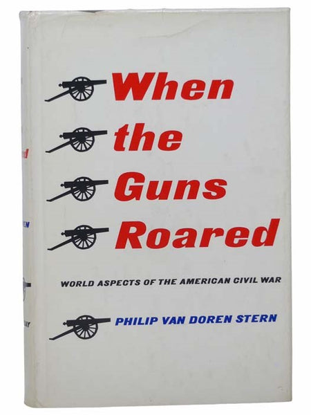 When the Guns Roared: World Aspects of the American Civil War