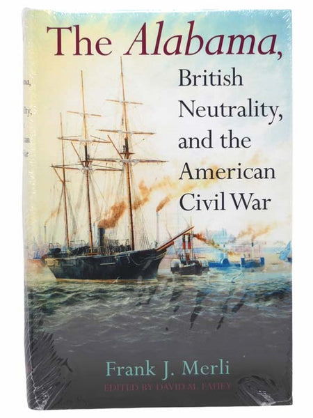 The Alabama: British Neutrality, and the American Civil War