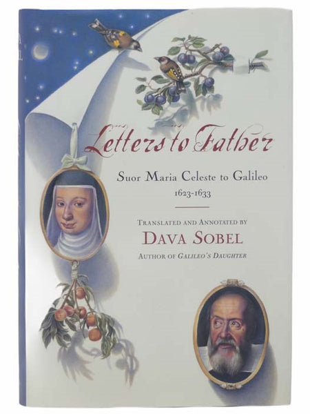 Letters to Father: Suor Maria Celeste to Galileo, 1623-1633