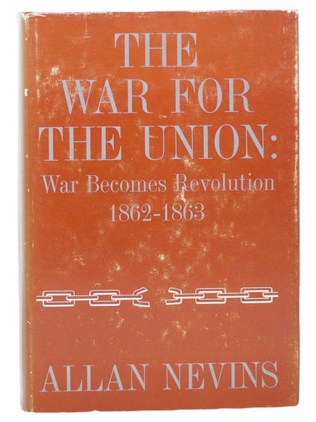 The War for the Union: War Becomes Revolution, 1862-1863