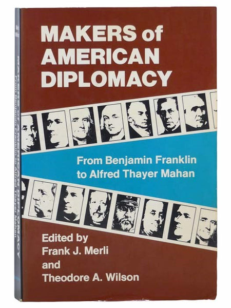 Makers of American Diplomacy: From Benjamin Franklin to Alfred Thayer Mahan