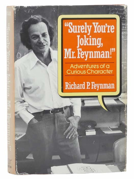 Surely You're Joking, Mr. Feynman! Adventures of a Curious Character