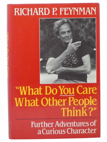 What Do You Care What Other People Think? Further Adventures of a Curious Character