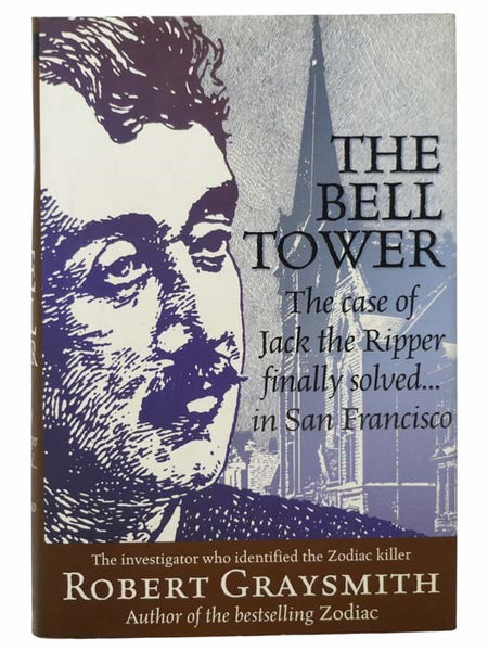 The Bell Tower: The Case of Jack the Ripper Finally Solved... in San Francisco